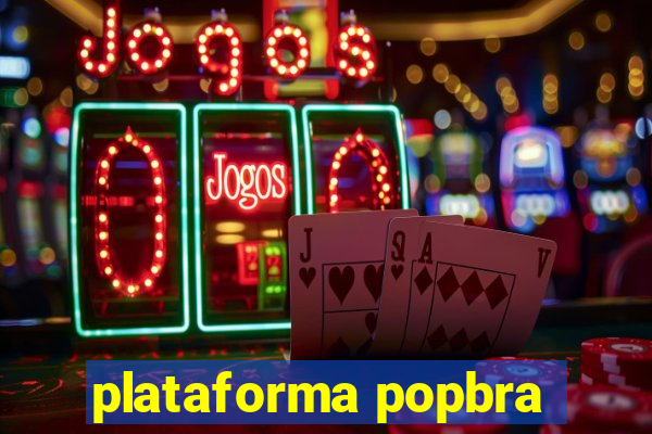 plataforma popbra